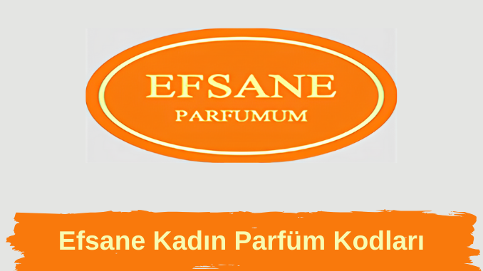 Efsane Parfüm Kodları