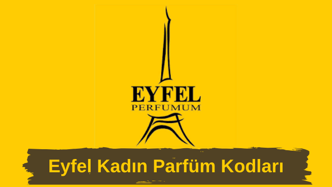 Eyfel Kadın Parfüm Kodları