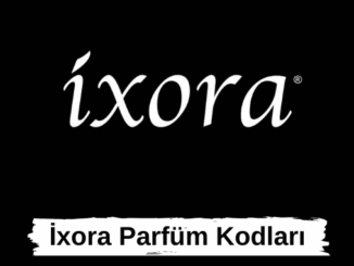 İxora Parfüm Kodları