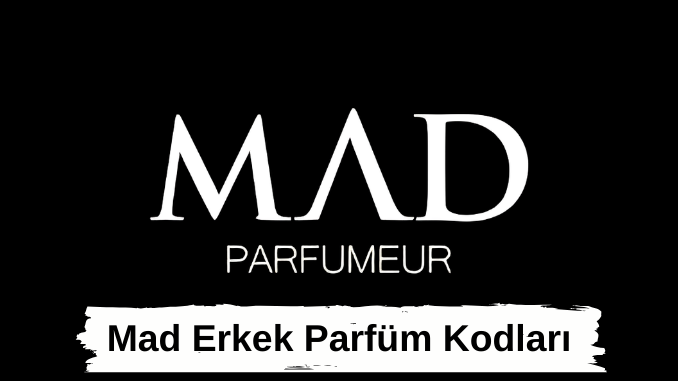 Mad Erkek Parfüm Kodları