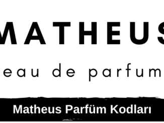 Matheus Parfüm Kodları