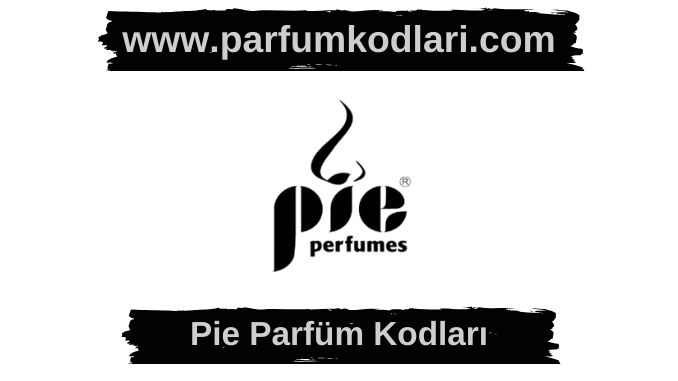 Pie Parfüm Kodları