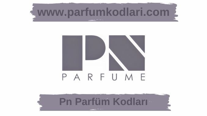 Pn Parfüm Kodları